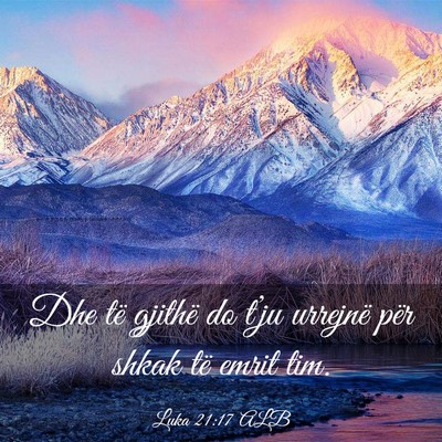 Picture 03 - Luka 21:17 ALB - Dhe të gjithë do t’ju urrejnë për shkak të - Bible Verse Picture