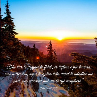 Picture 03 - Luka 21:9 ALB - Dhe kur të dëgjoni të flitet për luftëra e - Bible Verse Picture