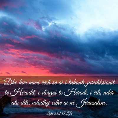 Picture 03 - Luka 23:7 ALB - Dhe kur mori vesh se ai i takonte juridiksionit - Bible Verse Picture