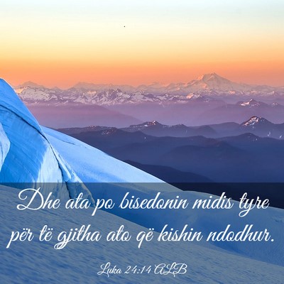 Picture 03 - Luka 24:14 ALB - Dhe ata po bisedonin midis tyre për të gjitha - Bible Verse Picture
