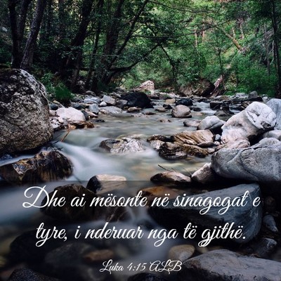 Picture 03 - Luka 4:15 ALB - Dhe ai mësonte në sinagogat e tyre, i nderuar - Bible Verse Picture