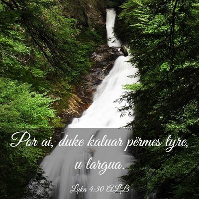 Picture 03 - Luka 4:30 ALB - Por ai, duke kaluar përmes tyre, u - Bible Verse Picture