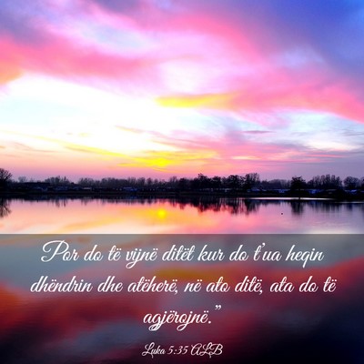 Picture 03 - Luka 5:35 ALB - Por do të vijnë ditët kur do t’ua heqin - Bible Verse Picture