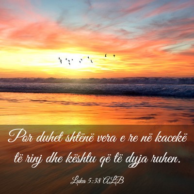 Picture 03 - Luka 5:38 ALB - Por duhet shtënë vera e re në kacekë të rinj - Bible Verse Picture