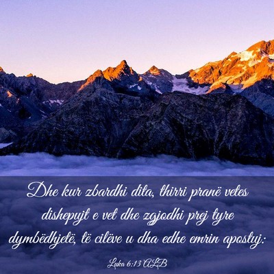 Picture 03 - Luka 6:13 ALB - Dhe kur zbardhi dita, thirri pranë vetes - Bible Verse Picture