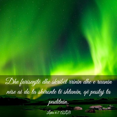 Picture 03 - Luka 6:7 ALB - Dhe farisenjtë dhe skribët rrinin dhe e ruanin - Bible Verse Picture