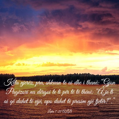 Picture 03 - Luka 7:20 ALB - Këta njerëz, pra, shkuan te ai dhe i thanë: - Bible Verse Picture