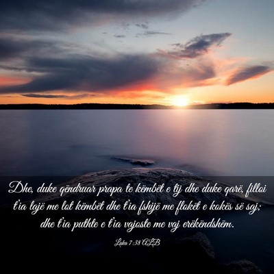 Picture 03 - Luka 7:38 ALB - Dhe, duke qëndruar prapa te këmbët e tij dhe - Bible Verse Picture