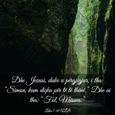 Picture 03 - Luka 7:40 ALB - Dhe Jezusi, duke u përgjigjur, i tha: “Simon, - Bible Verse Picture