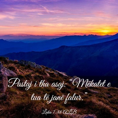 Picture 03 - Luka 7:48 ALB - Pastaj i tha asaj: “Mëkatet e tua të janë - Bible Verse Picture
