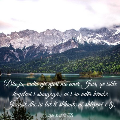 Picture 03 - Luka 8:41 ALB - Dhe ja, erdhi një njeri me emër Jair, që ishte - Bible Verse Picture
