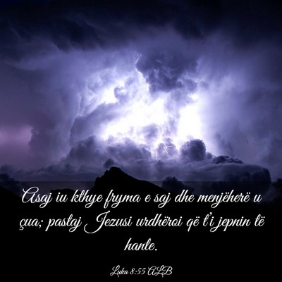 Picture 03 - Luka 8:55 ALB - Asaj iu kthye fryma e saj dhe menjëherë u çua; - Bible Verse Picture