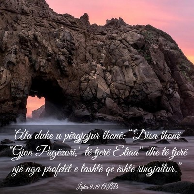 Picture 03 - Luka 9:19 ALB - Ata duke u përgjgjur thanë: “Disa thonë - Bible Verse Picture