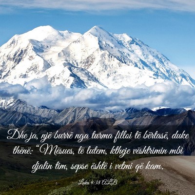 Picture 03 - Luka 9:38 ALB - Dhe ja, një burrë nga turma filloi të - Bible Verse Picture