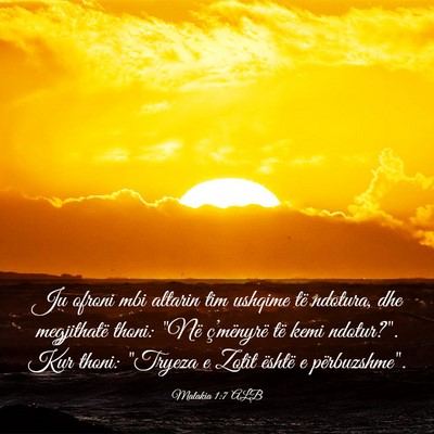 Picture 03 - Malakia 1:7 ALB - Ju ofroni mbi altarin tim ushqime të ndotura, - Bible Verse Picture