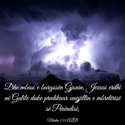 Picture 03 - Marku 1:14 ALB - Dhe mbasi e burgosën Gjonin, Jezusi erdhi në - Bible Verse Picture