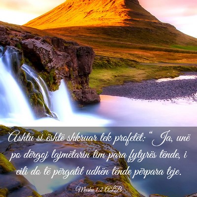 Picture 03 - Marku 1:2 ALB - Ashtu si është shkruar tek profetët: “Ja, - Bible Verse Picture