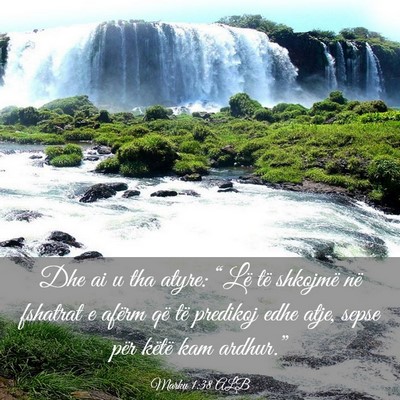 Picture 03 - Marku 1:38 ALB - Dhe ai u tha atyre: “Lë të shkojmë në - Bible Verse Picture