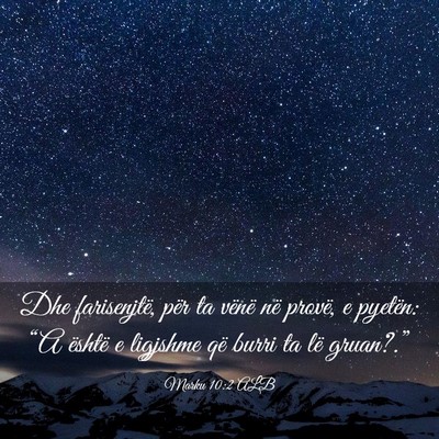Picture 03 - Marku 10:2 ALB - Dhe farisenjtë, për ta vënë në provë, e - Bible Verse Picture