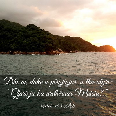 Picture 03 - Marku 10:3 ALB - Dhe ai, duke u përgjigjur, u tha atyre: - Bible Verse Picture