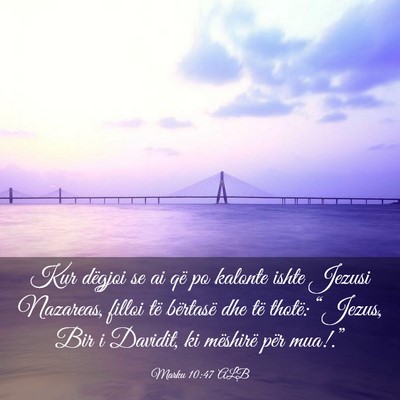 Picture 03 - Marku 10:47 ALB - Kur dëgjoi se ai që po kalonte ishte Jezusi - Bible Verse Picture