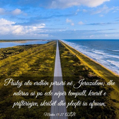 Picture 03 - Marku 11:27 ALB - Pastaj ata erdhën përsëri në Jeruzalem; dhe - Bible Verse Picture