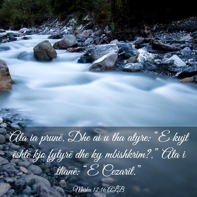 Picture 03 - Marku 12:16 ALB - Ata ia prunë. Dhe ai u tha atyre: “E kujt - Bible Verse Picture