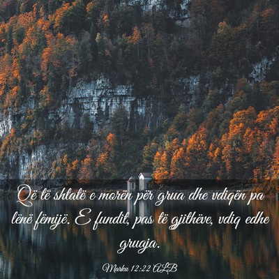 Picture 03 - Marku 12:22 ALB - Që të shtatë e morën për grua dhe vdiqën pa - Bible Verse Picture