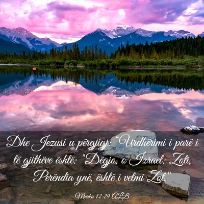 Picture 03 - Marku 12:29 ALB - Dhe Jezusi u përgjigj: “Urdhërimi i parë i - Bible Verse Picture