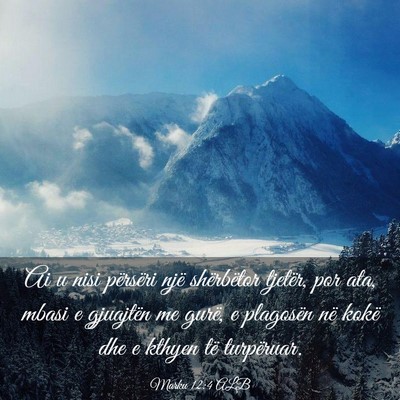 Picture 03 - Marku 12:4 ALB - Ai u nisi përsëri një shërbëtor tjetër, por - Bible Verse Picture