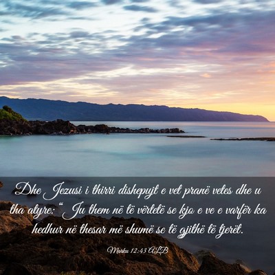 Picture 03 - Marku 12:43 ALB - Dhe Jezusi i thirri dishepujt e vet pranë vetes - Bible Verse Picture