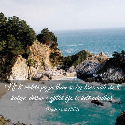 Picture 03 - Marku 13:30 ALB - Në të vërtetë po ju them se ky brez nuk do - Bible Verse Picture