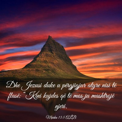 Picture 03 - Marku 13:5 ALB - Dhe Jezusi duke u përgjigjur atyre nisi të - Bible Verse Picture