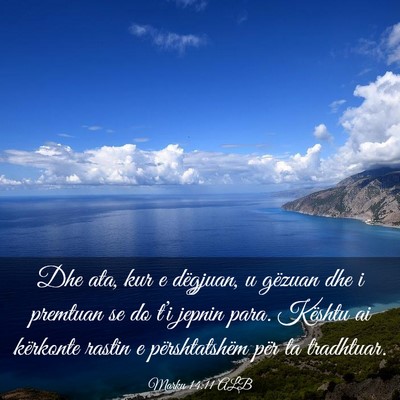 Picture 03 - Marku 14:11 ALB - Dhe ata, kur e dëgjuan, u gëzuan dhe i premtuan - Bible Verse Picture