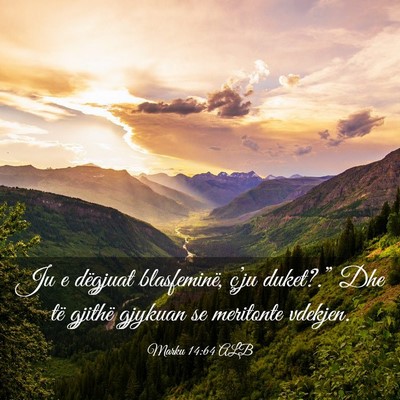 Picture 03 - Marku 14:64 ALB - Ju e dëgjuat blasfeminë, ç’ju duket?.” Dhe - Bible Verse Picture