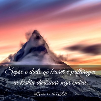 Picture 03 - Marku 15:10 ALB - Sepse e dinte që krerët e priftërinjve ia - Bible Verse Picture