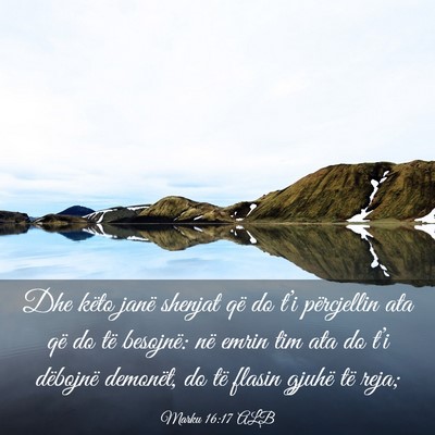 Picture 03 - Marku 16:17 ALB - Dhe këto janë shenjat që do t’i përcjellin - Bible Verse Picture