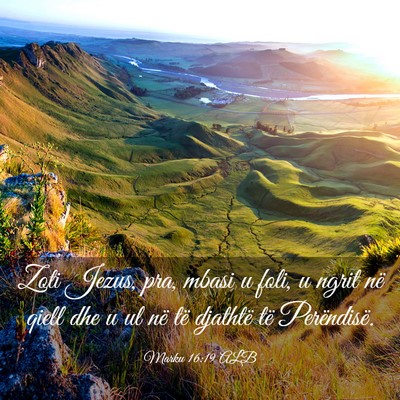 Picture 03 - Marku 16:19 ALB - Zoti Jezus, pra, mbasi u foli, u ngrit në qiell - Bible Verse Picture