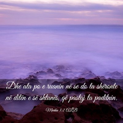 Picture 03 - Marku 3:2 ALB - Dhe ata po e ruanin në se do ta shëronte në - Bible Verse Picture