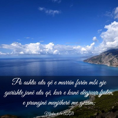 Picture 03 - Marku 4:16 ALB - Po ashtu ata që e marrin farën mbi nje gurishte - Bible Verse Picture