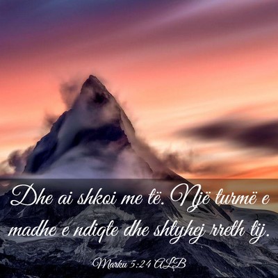 Picture 03 - Marku 5:24 ALB - Dhe ai shkoi me të. Një turmë e madhe e ndiqte - Bible Verse Picture