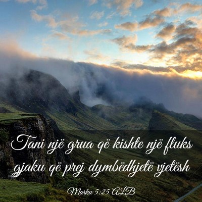 Picture 03 - Marku 5:25 ALB - Tani një grua që kishte një fluks gjaku që - Bible Verse Picture
