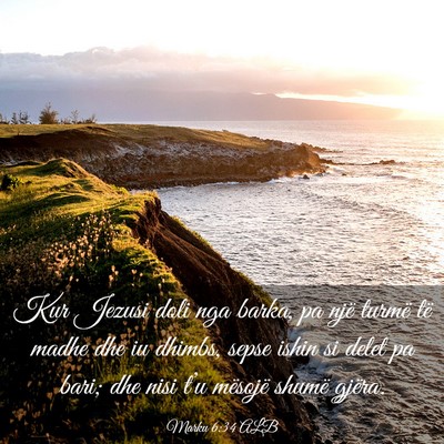 Picture 03 - Marku 6:34 ALB - Kur Jezusi doli nga barka, pa një turmë të - Bible Verse Picture