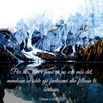 Picture 03 - Marku 6:49 ALB - Por ata, kur e panë që po ecte mbi det, menduan - Bible Verse Picture