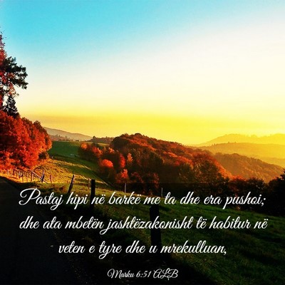 Picture 03 - Marku 6:51 ALB - Pastaj hipi në barkë me ta dhe era pushoi; dhe - Bible Verse Picture