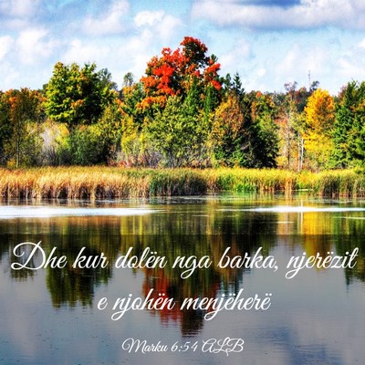 Picture 03 - Marku 6:54 ALB - Dhe kur dolën nga barka, njerëzit e njohën - Bible Verse Picture