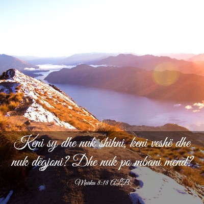 Picture 03 - Marku 8:18 ALB - Keni sy dhe nuk shihni, keni veshë dhe nuk - Bible Verse Picture