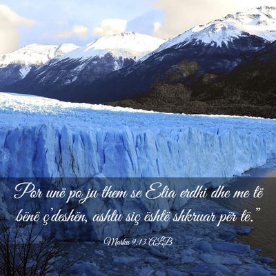 Picture 03 - Marku 9:13 ALB - Por unë po ju them se Elia erdhi dhe me të - Bible Verse Picture
