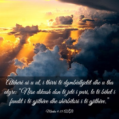 Picture 03 - Marku 9:35 ALB - Atëherë ai u ul, i thirri të dymbëdhjetët - Bible Verse Picture