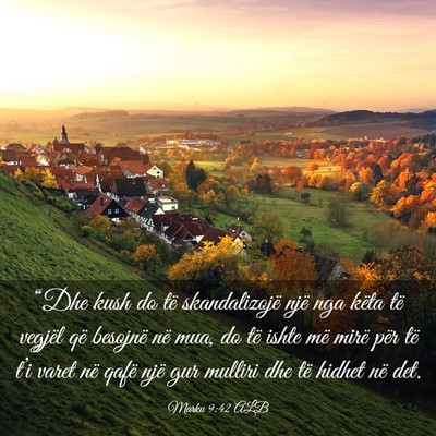 Picture 03 - Marku 9:42 ALB - “Dhe kush do të skandalizojë një nga këta - Bible Verse Picture